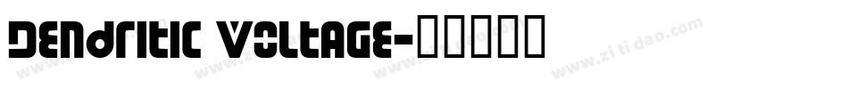 Dendritic Voltage字体转换